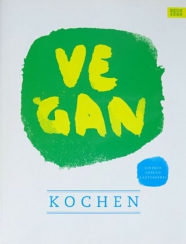 Vegan kochen – Einfach, gesund, laktosefrei